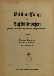Bildmessung und Luftbildwesen : deutsche und österreichische Fachzeitschrift unter Mitarbeit der Internationalen Gesellschaft für Photogrammetrie 16. Jahrg. Heft 4 (1941)