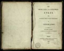 The young lady's and gentelman's atlas for assisting them in the knowledge of geography