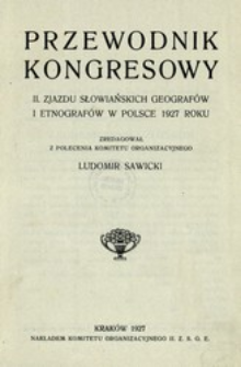 Przewodnik Kongresowy II. Zjazdu Słowiańskich Geografów i Etnografów w Polsce 1927 roku
