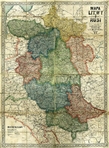 Mapa Litwy i Rusi (Litwa, Białoruś, Podole, Wołyń i Ukraina) na podst. najnowszych źr&oacute;deł oprac. przez J. M. Bazewicza