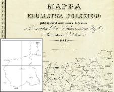 Mappa Królestwa Polskiego podług najnowszych źródeł ułożona i litografowana w Zarządzie Ober Kwatermistrza Wojsk w Królestwie Polskiem
