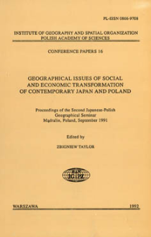 Geographical issues of social and economic transformation of contemporary Japan and Poland : proceedings of the second Japanese-Polish geographical seminar, Mądralin, Poland, September 1991