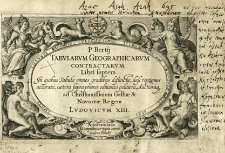 P Bertij Tabvlarvm Geographicarvm Contractarvm Libri septem : Jn quibus Tabulae omnes gradibus distinctae, descriptiones accuratae, caetera supra priores editiones politiora, Auctioraq[ue] ad Christianissimum Galliae et Navarrae Regem Lvdovicvm XIII