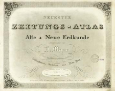 Neuester Zeitungs-Atlas f&uuml;r Alte & Neue Erdkunde