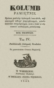 Kolumb : pamiętnik opisom podr&oacute;ży lądowych i morskich, najnowszych odkryć jeograficznych, ... R.1, t.4, nr 19-24