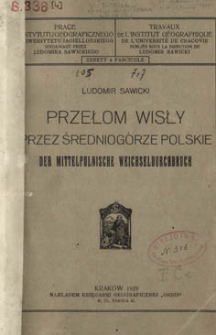 Przełom Wisły przez średniog&oacute;rze Polski = Mittelpolnische Weichseldurchbruch