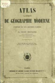 Atlas classique de g&eacute;ographie moderne compos&eacute; de dix grandes cartes