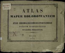 Atlas mapek kolorowanych do rysu chronologiczno-historycznego państw nowożytnych Alexandra Zdanowicza