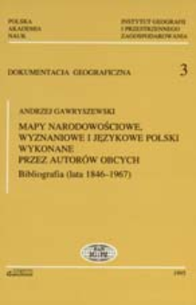 Mapy narodowościowe, wyznaniowe i językowe Polski wykonane przez autorów obcych : bibliografia (lata 1846-1967)