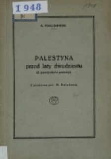 Palestyna przed laty dwudziestu : (z pamiętników podróży)