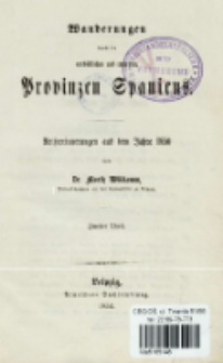 Wanderungen durch die nord&ouml;stlichen und centralen Provinzen Spaniens : Reiseerinnerungen aus dem Jahre 1850. T. 2