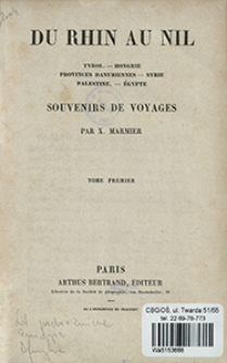 Du Rhin au Nil : Tyrol, Hongrie, Provinces Danubiennes, Syrie, Palestine, &Eacute;gypte : souvenirs de voyages. T. 1
