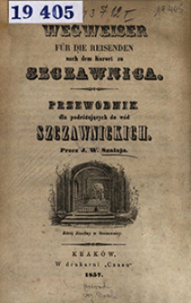 Wegweiser f&uuml;r die Reisenden nach dem Kurort zu Szczawnica = Przewodnik dla podr&oacute;żujących do w&oacute;d szczawnickich