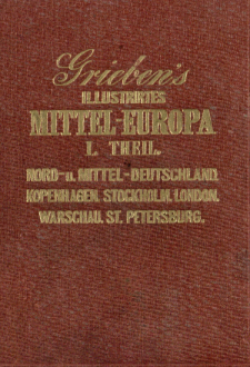 Illustrirtes Handbuch für Reisende in Mittel-Europa. T. 1, Nord- und Mittel-Deutschland, Kopenhagen, Stockholm, London, Warschau und St. Petersburg