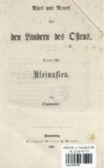 Altes und Neues aus den L&auml;ndern des Ostens. Bd. 3, Kleinasien