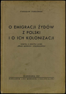 O emigracji Żyd&oacute;w z Polski i o ich kolonizacji