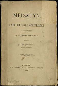 Melsztyn : o zamku i jego panach, o kościele i plebanach z dodatkiem o Domosławicach
