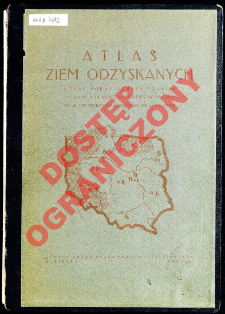 Atlas Ziem Odzyskanych = Atlas novyh zemel' Pol'ši = Atlas of the New Territories of Poland = Atlas des Territoires Nouveaux de la Pologne