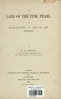 The land of the pink pearl or Recollections of life in the Bahamas