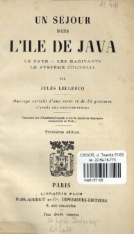 Un s&eacute;jour dans lʹile de Java : le pays - les habitants le syst&egrave;me colonial