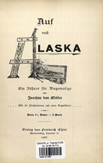 Auf nach Alaska : ein F&uuml;hrer f&uuml;r Wagemutige