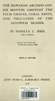The Hawaiian Archipelago : six months amongst the palm groves, coral reefs, and volcanoes of the Sandwich Islands