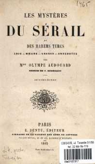 Les myst&egrave;res du s&eacute;rail et des harems turcs : lois, m&oelig;urs, usages, anecdotes