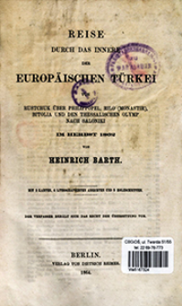 Reise durch das Innere der europ&auml;ischen T&uuml;rkei von Rustchuk &uuml;ber Philippopel, Rilo (Monastir), Bitolia und den Thessalischen Olymp nach Saloniki : im Herbst 1862