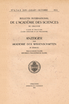 Anzeiger der Akademie der Wissenschaften in Krakau, Philologische Klasse, Historisch-Philosophische Klasse. No. 6,7-8 Juin-Juillet-Octobre (1913)