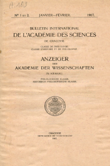 Anzeiger der Akademie der Wissenschaften in Krakau, Philologische Klasse, Historisch-Philosophische Klasse. No. 1-2 Janvier-Février (1907)