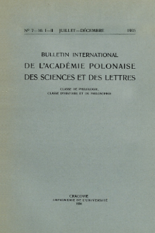 Bulletin International de L'Académie Polonaise des Sciences et des Lettres : Classe de Philologie : Classe d'Histoire et de Philosophie. (1935) No. 7-10. Juillet-Décembre