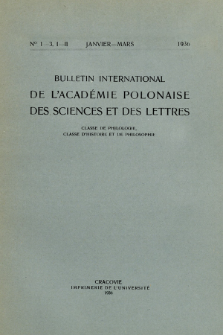Bulletin International de L'Académie Polonaise des Sciences et des Lettres : Classe de Philologie : Classe d'Histoire et de Philosophie. (1936) No. 1-3. I-II Janvier-Mars