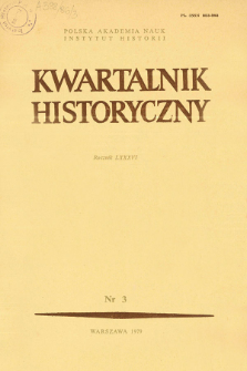 Kwartalnik Historyczny R. 86 nr 3 (1979), Przeglądy - Polemiki - Propozycje