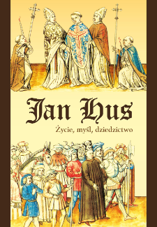 Jan Hus : życie, myśl, dziedzictwo