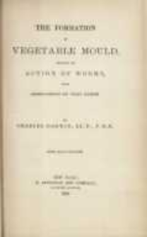 The formation of vegetable mould, through the action of worms, with observation on their habits