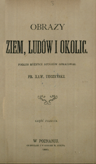 Obrazy ziem, lud&oacute;w i okolic. Cz. 3