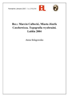 Marcin Całbecki, Miasta J&oacute;zefa Czechowicza. Topografia wyobraźni. Lublin 2004