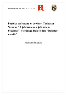 Poetyka oniryczna w powieści Tadeusza Nowaka &bdquo;A jak kr&oacute;lem, a jak katem będziesz&rdquo; i Miodraga Bulatovicia &bdquo;Bohater na ośle&rdquo;