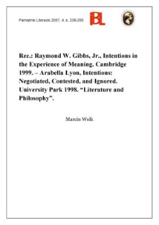 Raymond W. Gibbs, Jr., Intentions in the Experience of Meaning. Cambridge 1999. – Arabella Lyon, Intentions: Negotiated, Contested, and Ignored. University Park 1998. „Literature and Philosophy”