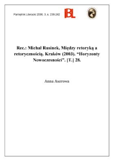Michał Rusinek, Między retoryką a retorycznością. Krak&oacute;w (2003). &bdquo;Horyzonty Nowoczesności&rdquo;. [T.] 28