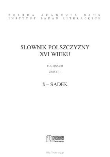 Słownik polszczyzny XVI wieku, t. XXXVIII, z. 1, S - SĄDEK