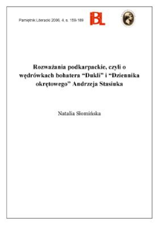 Rozważania podkarpackie, czyli o wędr&oacute;wkach bohatera &bdquo;Dukli&rdquo; i &bdquo;Dziennika okrętowego&rdquo; Andrzeja Stasiuka