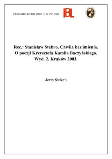 "Chwila bez imienia: o poezji Krzysztofa Kamila Baczyńskiego", Stanisław Stabro, wyd. 2, Krak&oacute;w 2003