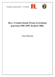 "Proza wyzwolonej generacji 1989-1999", Urszula Glensk, Krak&oacute;w 2002
