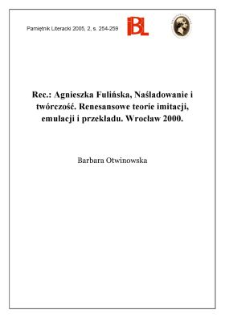 "Naśladowanie i tw&oacute;rczość : renesansowe teorie imitacji, emulacji i przekładu", Agnieszka Fulińska, Wrocław 2000