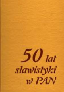 50 lat slawistyki w Polskiej Akademii Nauk (1954-2004) : księga jubileuszowa Instytutu Slawistyki PAN