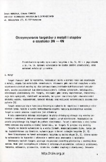 Otrzymywanie target&oacute;w z metali i stop&oacute;w o czystości 3N-4N = Obtaining of targes of 3N - 4N purity metals and alloys