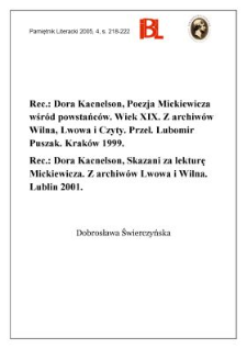 Dora Kacnelson: Poezja Mickiewicza wśr&oacute;d powstańc&oacute;w. Wiek XIX. Z archiw&oacute;w Wilna, Lwowa i Czyty. Przełożył Lubomir Puszak. Krak&oacute;w 1999; Skazani za lekturę Mickiewicza. Z archiw&oacute;w Lwowa i Wilna. Lublin 2001