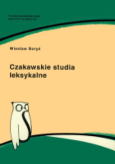 Czakawskie studia leksykalne : dziedzictwo prasłowiańskie w słownictwie czakawskim