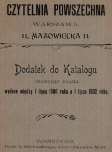 Dodatek do Katalogu obejmujący książki wydane między 1 lipca 1900 r. a 1 lipca 1902 r.